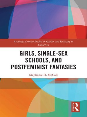 cover image of Girls, Single-Sex Schools, and Postfeminist Fantasies